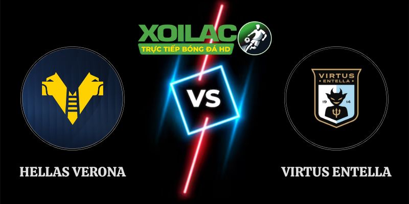 Soi Kèo Hellas Verona vs Virtus Entella 01h45 Ngày 17/08 Coppa Italia